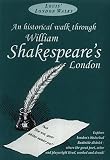 An Historical Walk Through William Shakespeare's London