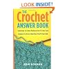 The Crochet Answer Book: Solutions to Every Problem You'll Ever Face, Answers to Every Question You'll Ever Ask