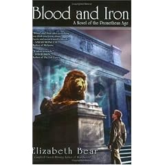 Blood and Iron: A Novel of the Promethean Age (The Promethean Age)