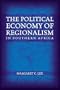 The Political Economy of Regionalism in Southern Africa