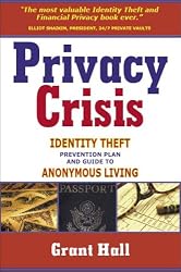 Privacy Crisis: Identity Theft Prevention Plan and Guide to Anonymous Living