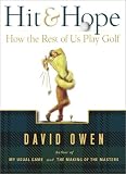 Hit & Hope: How the Rest of Us Play Golf