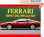 The Ferrari Dino 246, 308 and 328 (Collector's Guide)