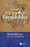 Die gro�en Sternbilder: 88 Konstellationen und ihre Geschichten - Ian Ridpath