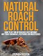 Natural Roach Pest Control: How To Get Rid Of Roaches Without Toxic Chemicals or Insecticides by Stephen Tvedten Natural Roach Pest Control: How To Get Rid Of Roaches Without Toxic Chemicals or Insecticides by Stephen Tvedten