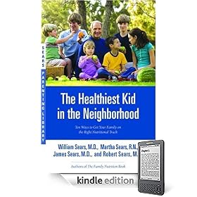 The Healthiest Kid in the Neighborhood: Ten Ways to Get Your Family on the Right Nutritional Track