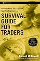 Survival Guide for Traders: How to Set Up and Organize Your Trading Business (Wiley Finance)