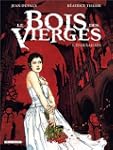 Le Bois des vierges Tome 3 - �pousailles