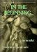 In The Beginning... : Study Guide 1 for The Daily Bible in Chronological Order / Dee Dee Talbot
