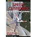 Speed Climbing!, 2nd: How to Climb Faster and Better (How To Climb Series)