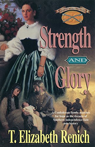 Strength and Glory (Shadowcreek Chronicles Book 4), by T. Elizabeth Renich