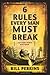 6 Rules Every Man Must Break: . . . And Every Woman Must Know