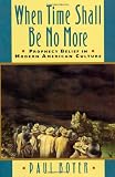 When Time Shall Be No More: Prophesy Belief In Modern American Culture