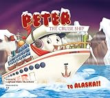 To Alaska!! (Peter the Cruise Ship)