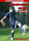 Fußballtraining mit Kids - In 12 Wochen zum Spitzenteam