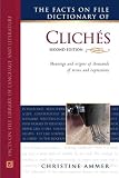 The Facts on File Dictionary of Cliches: Meanings and Origins of Thousands of Terms and Expressions (Facts on File Library of Language and Literature)