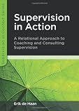 Supervision in action : a relational approach to coaching and consulting supervision