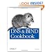 DNS & BIND Cookbook