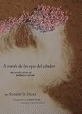 A trav�s de los Ojos del condor: Una vision a�rea de Am�rica Latina