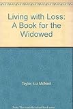Living with loss : a book for the widowed