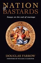 Nation of Bastards: Essays on the End of Marriage