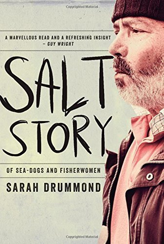 Salt Story: Of Sea-Dogs and Fisherwomen by Drummond, Sarah (October 1, 2013) Paperback