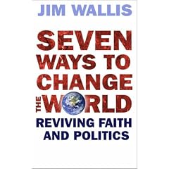 Seven Ways to Change the World: Reviving Faith and Politics: 0