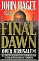 Final Dawn Over Jerusalem: The World's Future Hangs in the Balance with the Battle for the Holy City