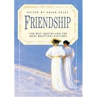 Friendship: The Best Quotes and the Most Beautiful Pictures (Celebrations)