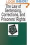 Sentencing, Corrections, and Prisoners' Rights in a Nutshell (In a Nutshell) (5th Edition) (Nutshell Series,)