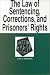 Book Sentencing, Corrections, and Prisoners' Rights in a Nutshell (In a Nutshell) (5th Edition) (Nutshell Series,)