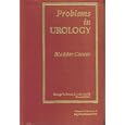 Problems in Urology: Bladder Cancer (Problems in Urology, Volume... by 