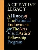 Creative Legacy: A History of the National Endowment for the Arts Visual Artists' Fellowship Program