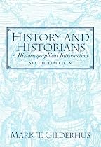 History and Historians: A Historiographical Introduction