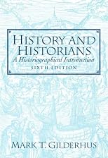 History and Historians: A Historiographical Introduction (6th Edition)