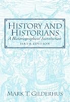 History and Historians: A Historiographical Introduction (6th Edition)