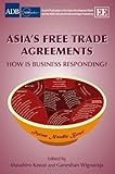 Asia's free trade agreements : how is business responding?