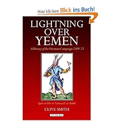 Lightning Over Yemen: A History of the Ottoman Campaign in Yemen, 1569-71: A History of the Ottoman Campaign in Yemen, 1596-71: Studies Volume (Library of Ottoman Studies)