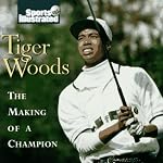TIGER WOODS: The Making of a Champion book cover