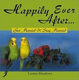Happily Ever After . . .: Get Married & Stay Married