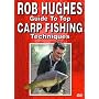 Rob Hughes Guide To Top Carp Fishing Techniques [DVD] [2004]