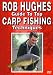 Rob Hughes Guide To Top Carp Fishing Techniques [DVD] [2004]