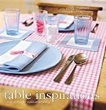 Table inspirations : original ideas for stylish entertaining