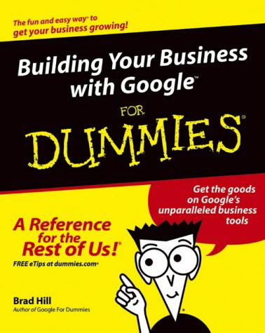 Building Your Business with Google for Dummies (For Dummies (Computers))