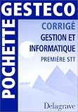 Pochette Gesteco : Corrigé : Gestion et Informatique, première STT