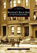 Boston's  Back  Bay  in  the  Victorian  Era  (MA)   (Images  of  America)