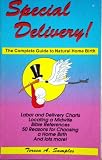 Special Delivery! The Complete Guide to Natural Home Birth