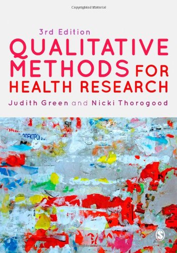 Qualitative Methods for Health Research (Introducing Qualitative Methods series), by Judith Green, Nicki Thorogood