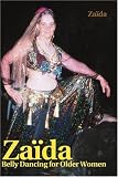 More details of book titled: Zaida: Belly Dancing for Older Women