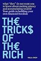 The Tricks of the Rich: What They Don't Want You to Know About Making Money and Accumulating Wealth